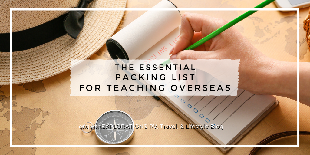 The Essential Packing List for Teaching Overseas by exquisitEXPLORATIONS Travel and Lifestyle Blog